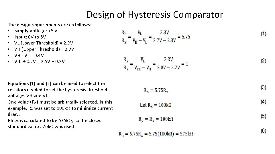 Design of Hysteresis Comparator The design requirements are as follows: • Supply Voltage: +5