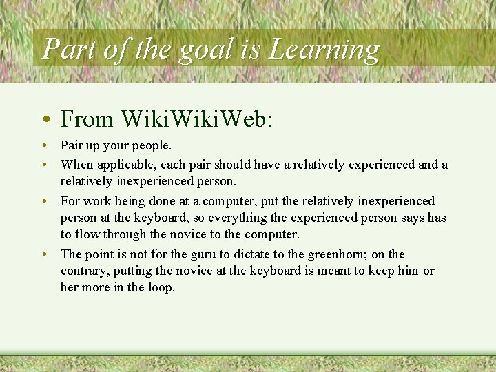 Part of the goal is Learning • From Wiki. Web: • Pair up your Part of the goal is Learning • From Wiki. Web: • Pair up your