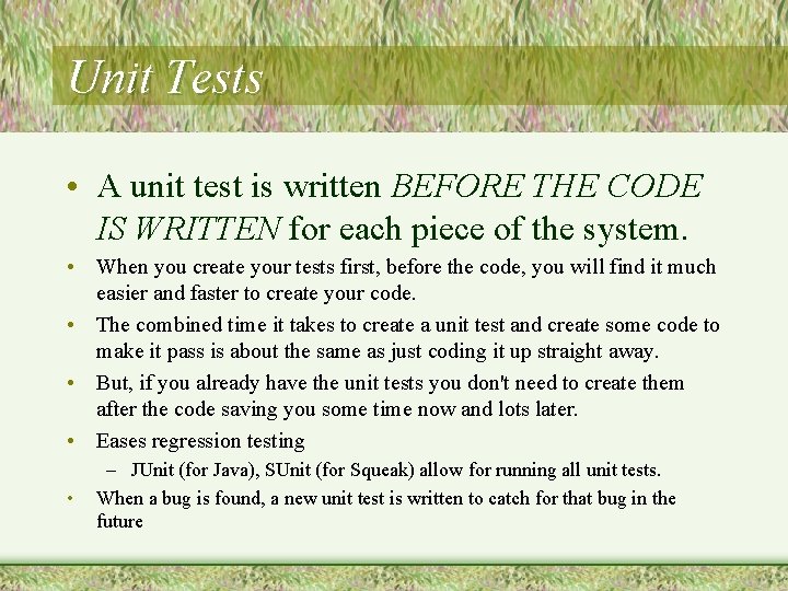 Unit Tests • A unit test is written BEFORE THE CODE IS WRITTEN for Unit Tests • A unit test is written BEFORE THE CODE IS WRITTEN for