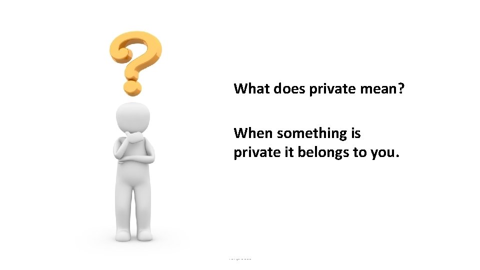 What does private mean? When something is private it belongs to you. rshp. scot