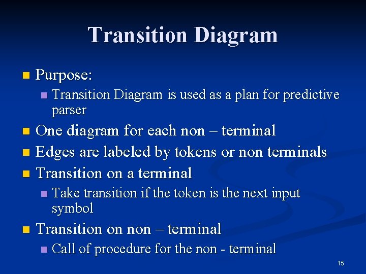 Transition Diagram n Purpose: n Transition Diagram is used as a plan for predictive