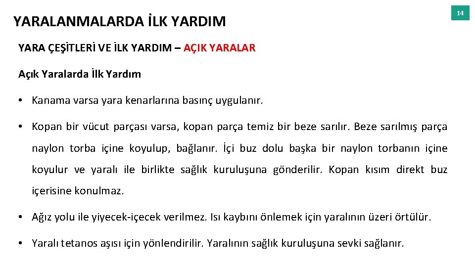 YARALANMALARDA İLK YARDIM YARA ÇEŞİTLERİ VE İLK YARDIM – AÇIK YARALAR Açık Yaralarda İlk