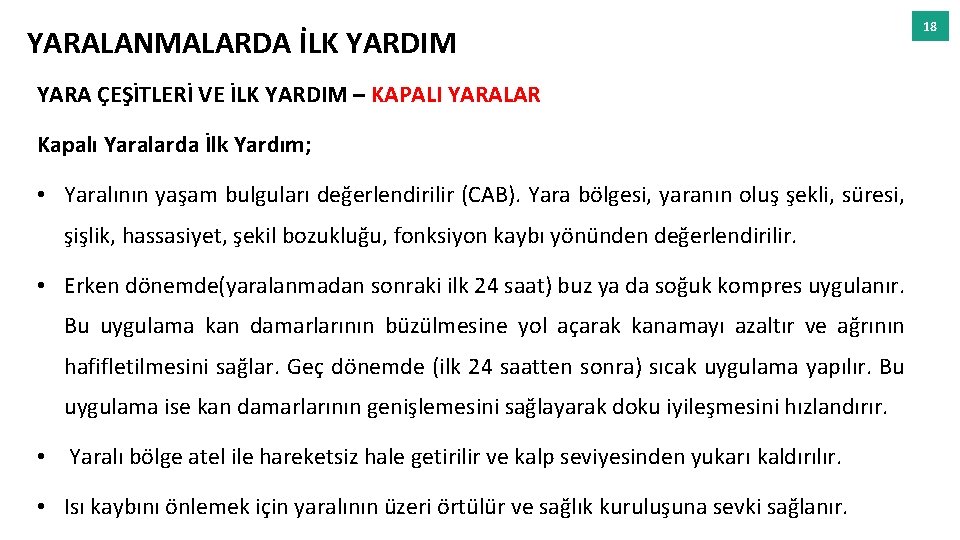 YARALANMALARDA İLK YARDIM YARA ÇEŞİTLERİ VE İLK YARDIM – KAPALI YARALAR Kapalı Yaralarda İlk