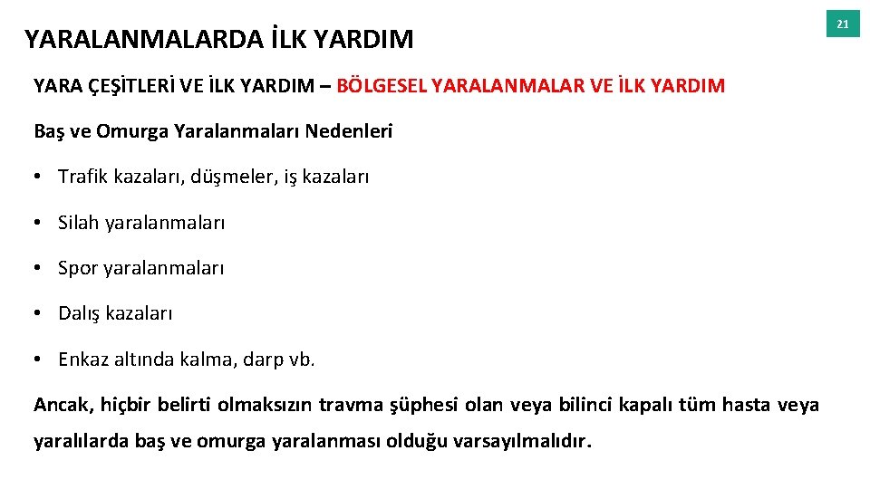 YARALANMALARDA İLK YARDIM YARA ÇEŞİTLERİ VE İLK YARDIM – BÖLGESEL YARALANMALAR VE İLK YARDIM