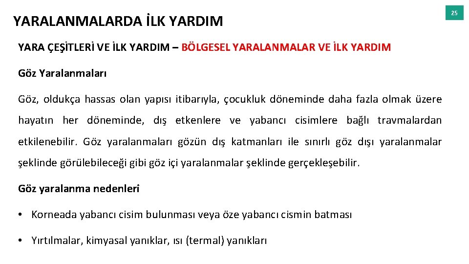 YARALANMALARDA İLK YARDIM YARA ÇEŞİTLERİ VE İLK YARDIM – BÖLGESEL YARALANMALAR VE İLK YARDIM