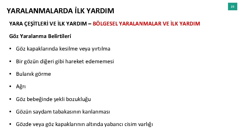 YARALANMALARDA İLK YARDIM YARA ÇEŞİTLERİ VE İLK YARDIM – BÖLGESEL YARALANMALAR VE İLK YARDIM