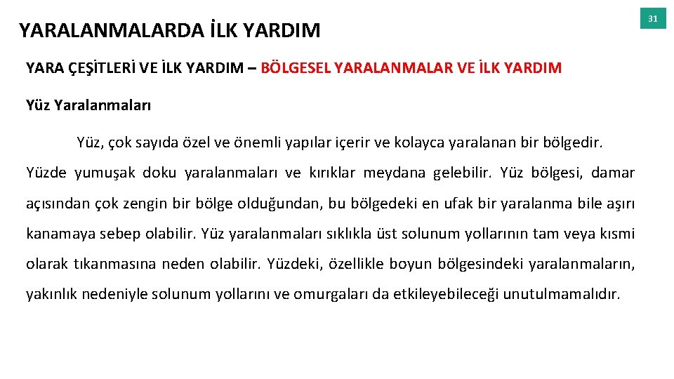 YARALANMALARDA İLK YARDIM YARA ÇEŞİTLERİ VE İLK YARDIM – BÖLGESEL YARALANMALAR VE İLK YARDIM