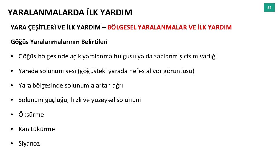 YARALANMALARDA İLK YARDIM YARA ÇEŞİTLERİ VE İLK YARDIM – BÖLGESEL YARALANMALAR VE İLK YARDIM