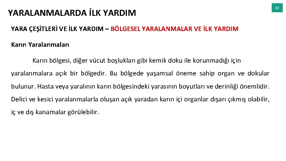 YARALANMALARDA İLK YARDIM YARA ÇEŞİTLERİ VE İLK YARDIM – BÖLGESEL YARALANMALAR VE İLK YARDIM