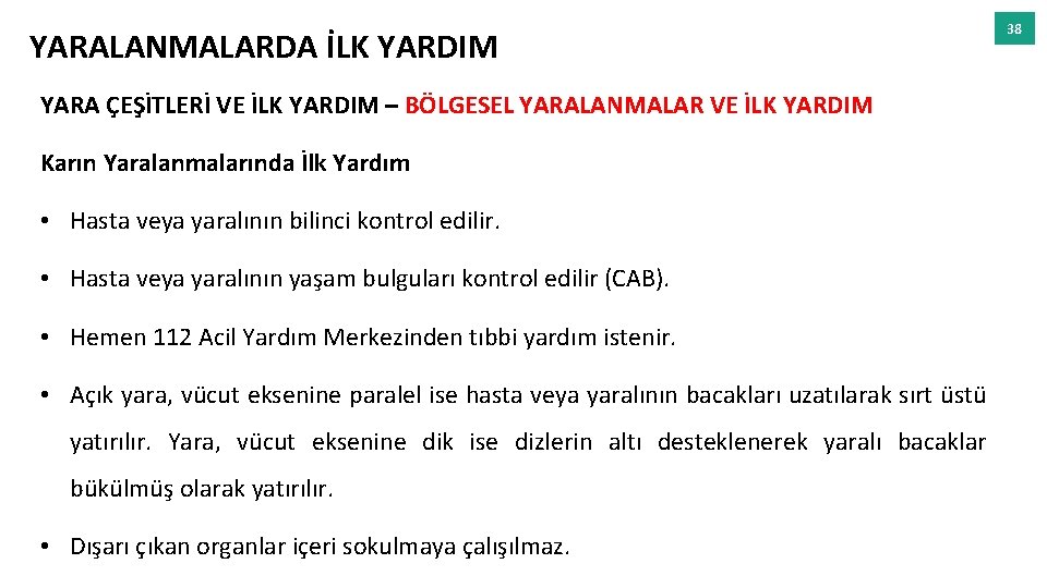 YARALANMALARDA İLK YARDIM YARA ÇEŞİTLERİ VE İLK YARDIM – BÖLGESEL YARALANMALAR VE İLK YARDIM