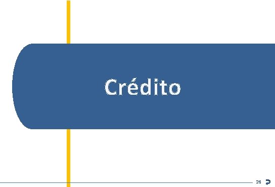Crédito Inteligência de Mercado ABECIP 26 26 Crédito Inteligência de Mercado ABECIP 26 26