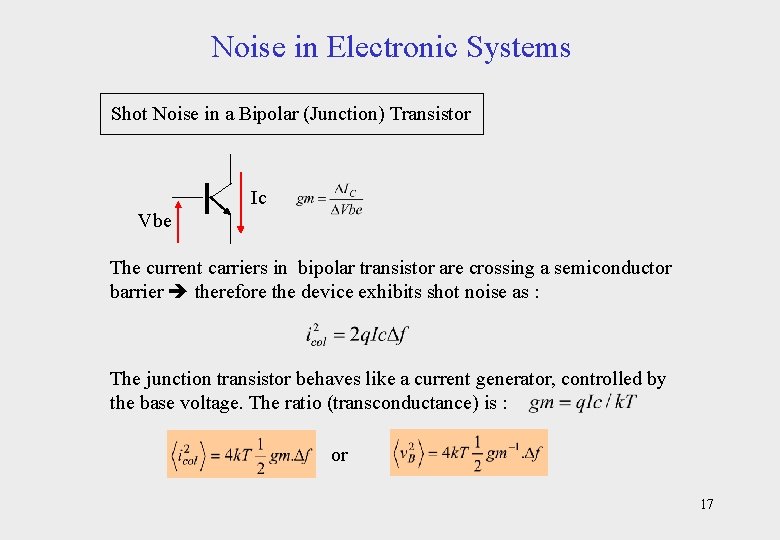 Noise in Electronic Systems Shot Noise in a Bipolar (Junction) Transistor Ic Vbe The