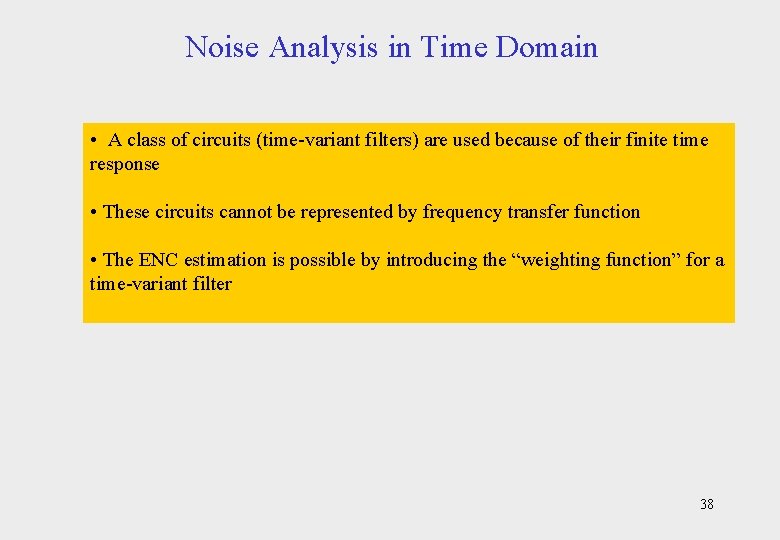 Noise Analysis in Time Domain • A class of circuits (time-variant filters) are used