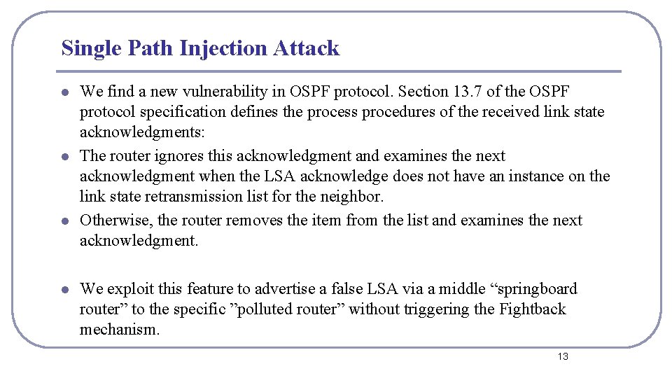 Single Path Injection Attack l l We find a new vulnerability in OSPF protocol. Single Path Injection Attack l l We find a new vulnerability in OSPF protocol.