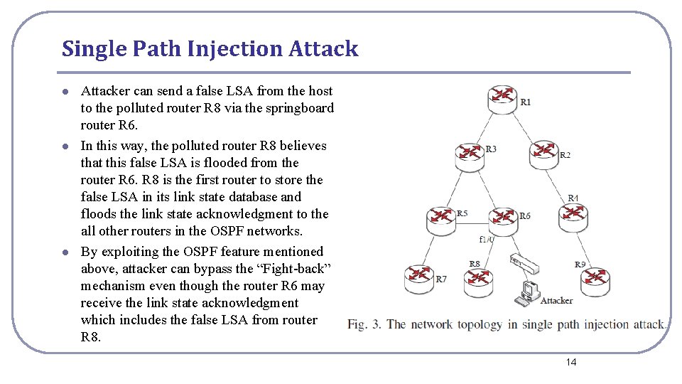 Single Path Injection Attack l l l Attacker can send a false LSA from Single Path Injection Attack l l l Attacker can send a false LSA from