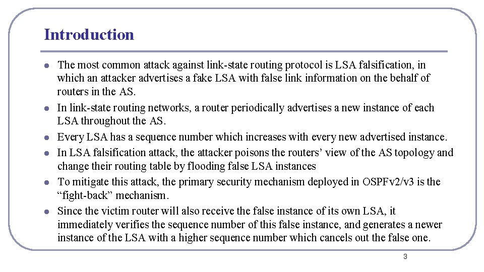 Introduction l l l The most common attack against link-state routing protocol is LSA Introduction l l l The most common attack against link-state routing protocol is LSA