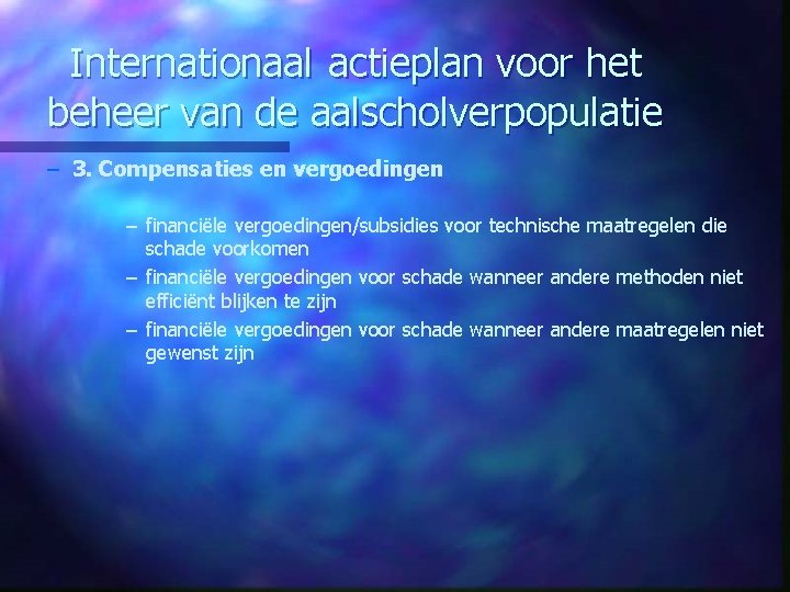 Internationaal actieplan voor het beheer van de aalscholverpopulatie – 3. Compensaties en vergoedingen –