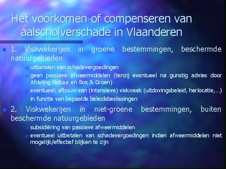 Het voorkomen of compenseren van aalscholverschade in Vlaanderen n 1. Viskwekerijen natuurgebieden in groene