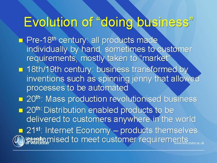 Evolution of “doing business” n n n Pre-18 th century: all products made individually