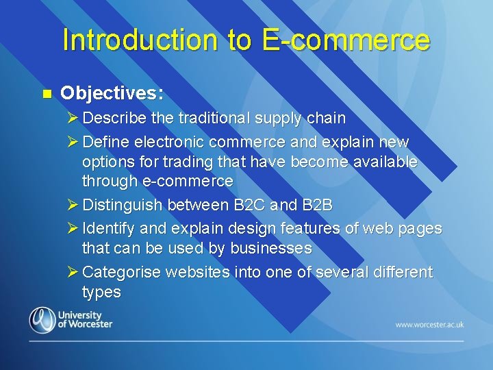 Introduction to E-commerce n Objectives: Ø Describe the traditional supply chain Ø Define electronic