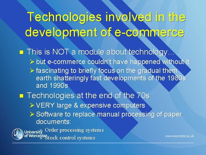 Technologies involved in the development of e-commerce n This is NOT a module about