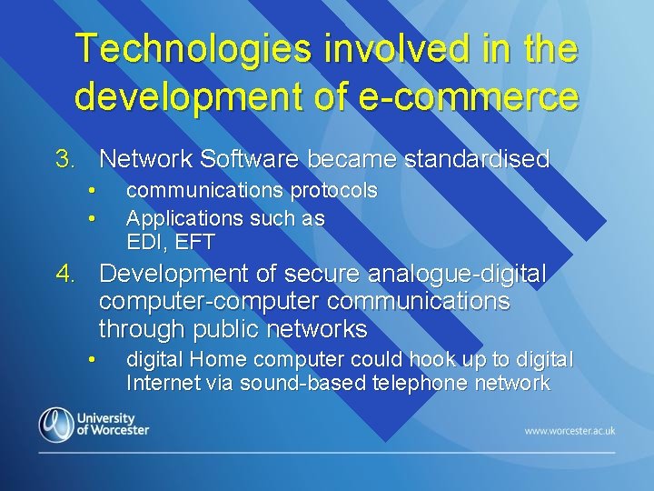 Technologies involved in the development of e-commerce 3. Network Software became standardised • •