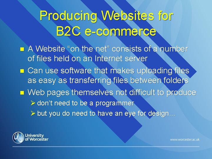 Producing Websites for B 2 C e-commerce n n n A Website “on the