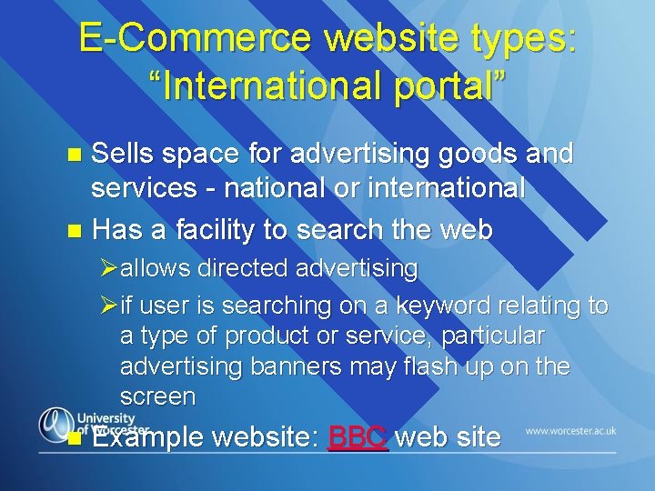 E-Commerce website types: “International portal” Sells space for advertising goods and services - national