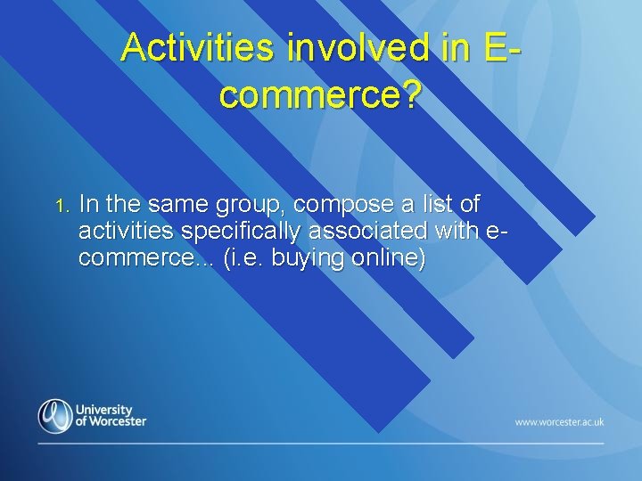 Activities involved in Ecommerce? 1. In the same group, compose a list of activities