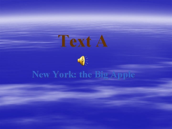 Text A New York: the Big Apple 