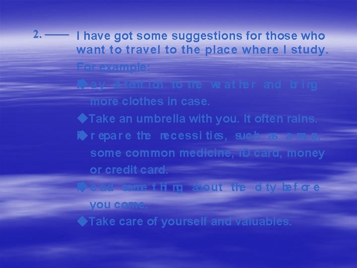  2. —— I have got some suggestions for those who want to travel