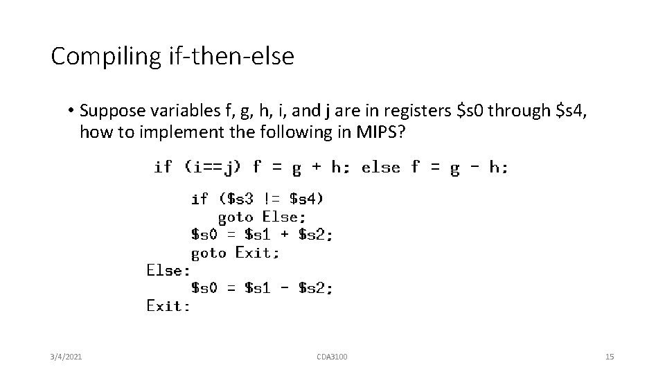 Compiling if-then-else • Suppose variables f, g, h, i, and j are in registers