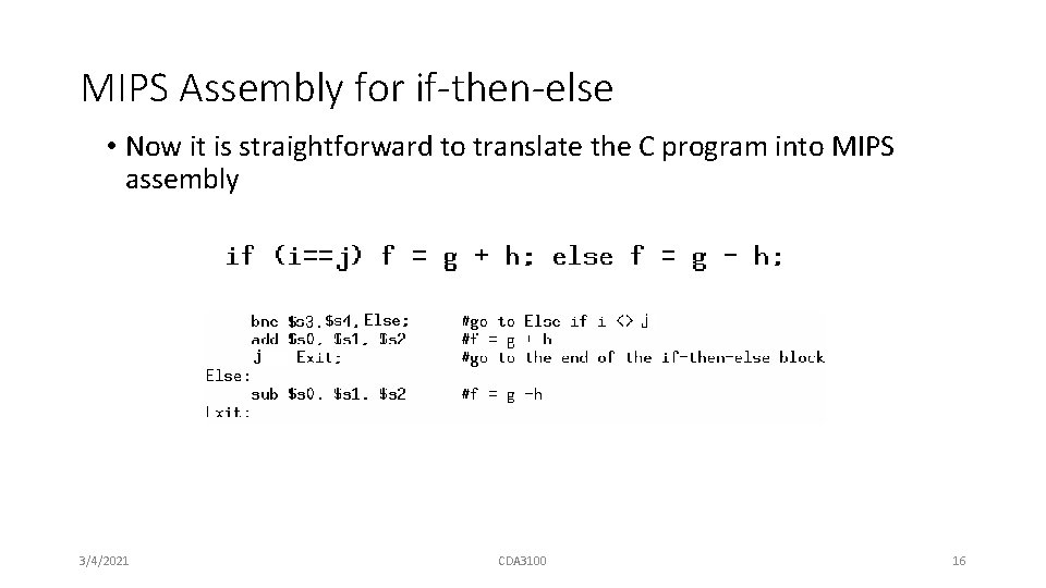 MIPS Assembly for if-then-else • Now it is straightforward to translate the C program