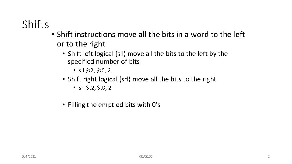 Shifts • Shift instructions move all the bits in a word to the left