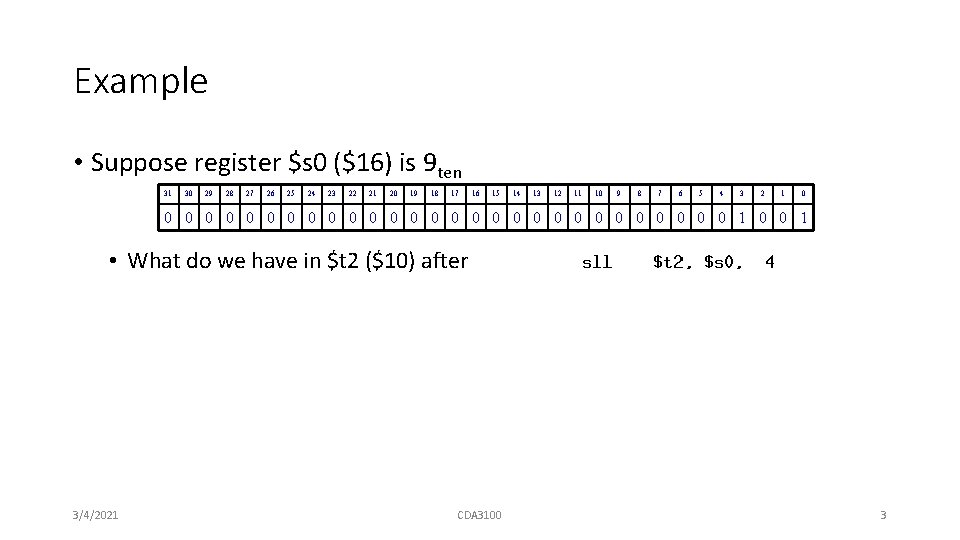 Example • Suppose register $s 0 ($16) is 9 ten 31 30 29 28