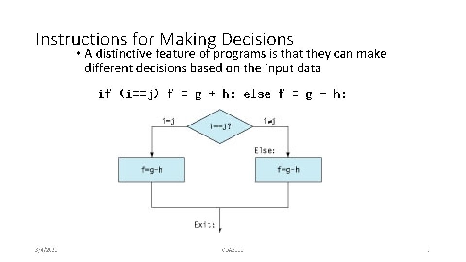 Instructions for Making Decisions • A distinctive feature of programs is that they can