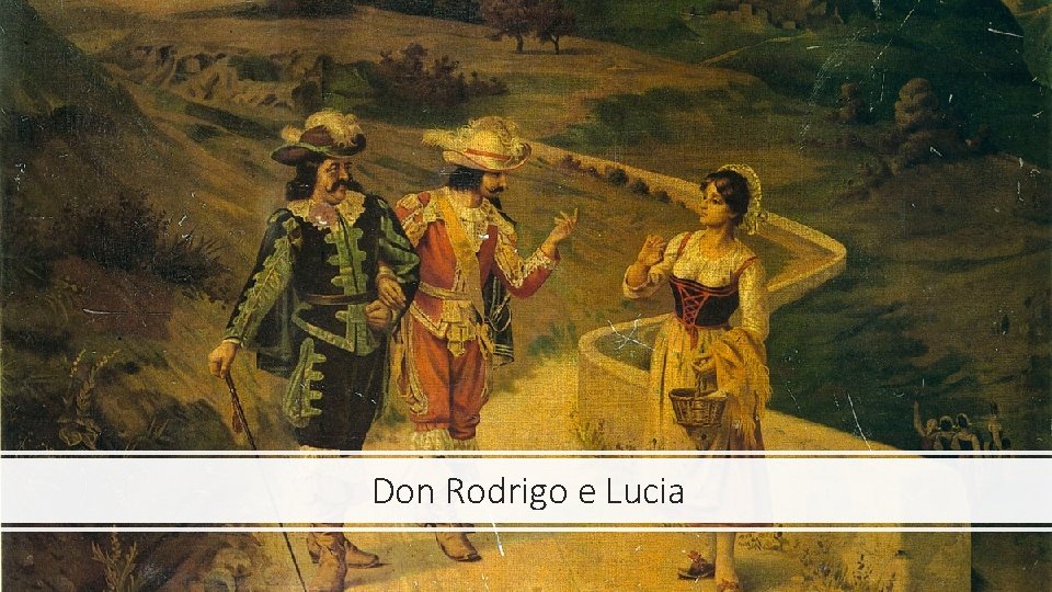 Don Rodrigo e Lucia 
