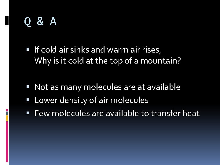 Q & A If cold air sinks and warm air rises, Why is it