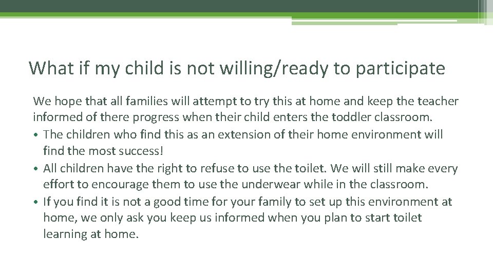 What if my child is not willing/ready to participate We hope that all families What if my child is not willing/ready to participate We hope that all families