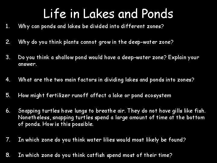 Life in Lakes and Ponds 1. Why can ponds and lakes be divided into