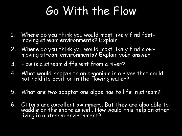 Go With the Flow 1. Where do you think you would most likely find