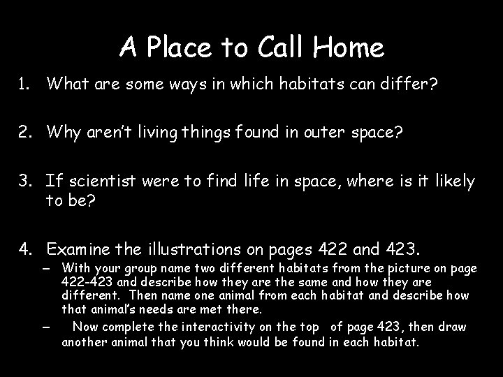 A Place to Call Home 1. What are some ways in which habitats can