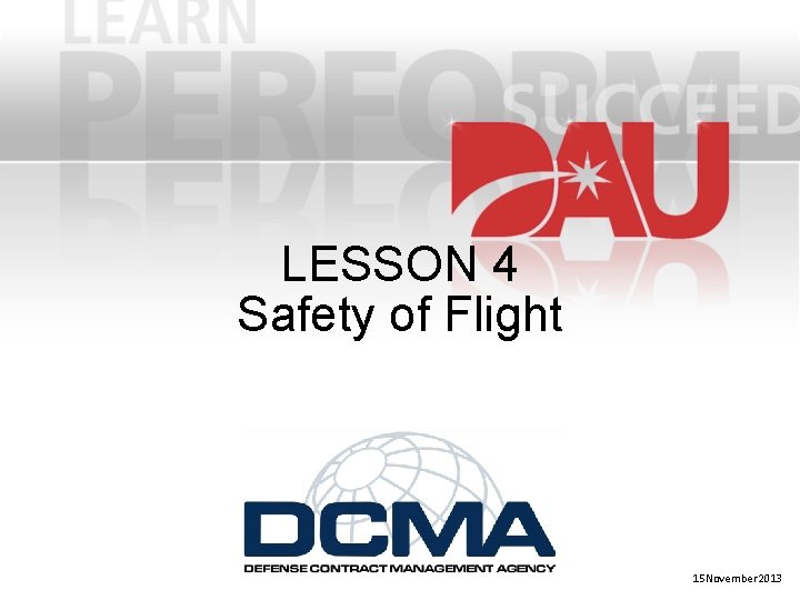 LESSON 4 Safety of Flight 15 November 2013 