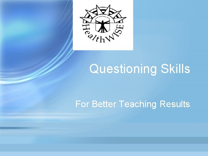 Questioning Skills For Better Teaching Results 