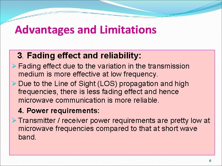 Advantages and Limitations 3. Fading effect and reliability: Ø Fading effect due to the