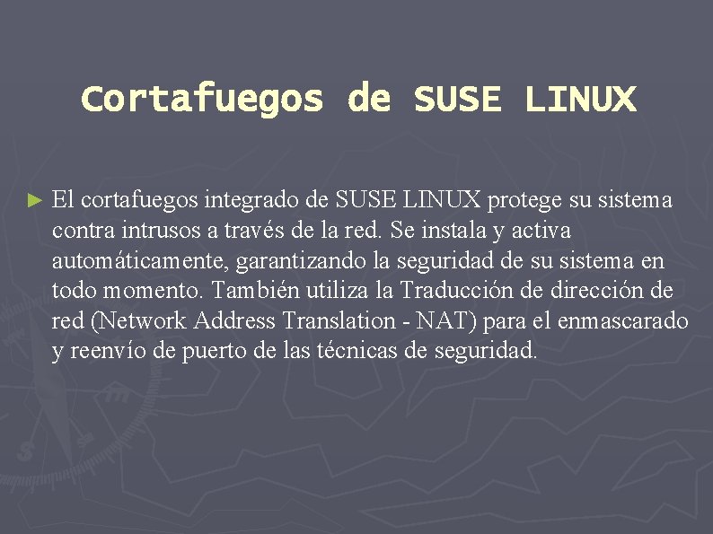 Cortafuegos de SUSE LINUX ► El cortafuegos integrado de SUSE LINUX protege su sistema
