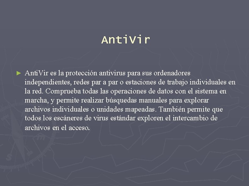 Anti. Vir ► Anti. Vir es la protección antivirus para sus ordenadores independientes, redes