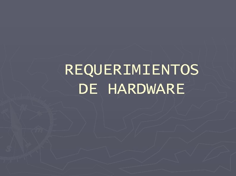 REQUERIMIENTOS DE HARDWARE 