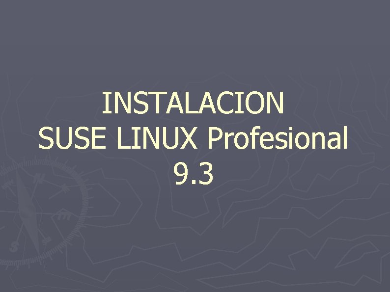 INSTALACION SUSE LINUX Profesional 9. 3 