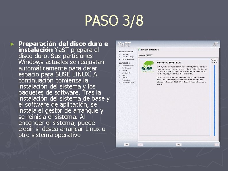 PASO 3/8 ► Preparación del disco duro e instalación Ya. ST prepara el disco